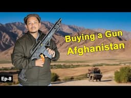 Can You Really Buy a Gun in Afghanistan? Ep-8