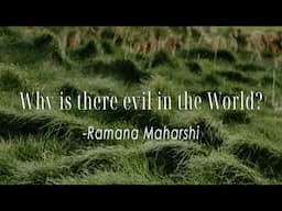 Why is there Evil in the World? | Ramana Maharshi