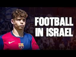 How Israeli Football is RISING?