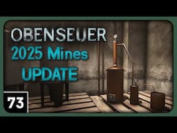 Obenseuer (Open Sewer) Gameplay part 73 - New Still and Lab - 2025 Mines Update [ClosetYeti]