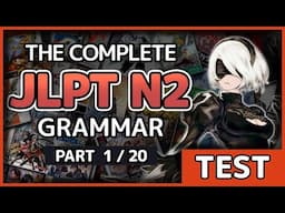 Complete N2 Grammar - LEARN and TEST (Part 1 of 20)