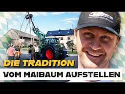Maibaum aufstellen - Eine bayerische Tradition