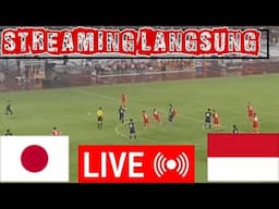 🔴LIVE : Jepang vs Indonesia Kualifikasi Kejuaraan Dunia |  Live Streaming Pertandingan Lengkap