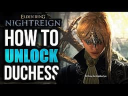 How to Unlock The DUCHESS in Elden Ring Nightreign