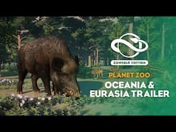 Planet Zoo: Console Edition | Oceania & Eurasia Bundle | Launch Trailer