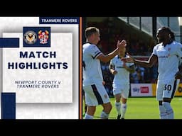 Match Highlights | Newport County v Tranmere Rovers