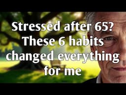 6 Simple Practices to Enhance Mental Well-being and Reduce Stress After 65