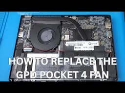 How to replace the GPD Pocket 4 fan