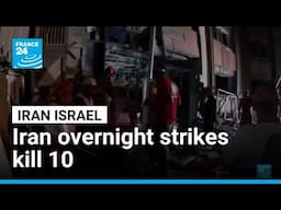 Middle East conflict escalates: Iran overnight strikes on Israel kill 10 • FRANCE 24 English