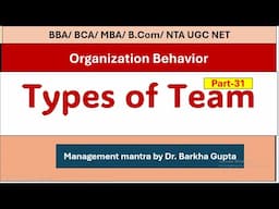 Types of team/Team's types/ OB/ BBA/BCA/MBA/UGC NET/ Organization Behaviour/ Dr. Barkha Gupta