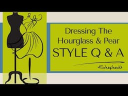 Style Q & A - The Hourglass and the Pear