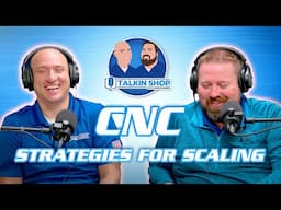 Strategies for Scaling your CNC business| Epi 197
