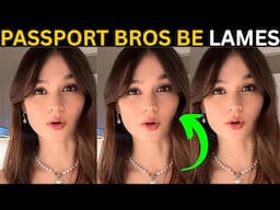 Woman DEMANDS Passport Bros Stop Travelling And Date Local Women Instead