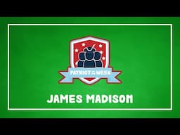 Patriot of the Week: James Madison