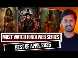 Top 7 Socking New Hindi Web Series April 2025 Most Watch
