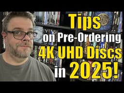 Tips on Making Sure You get Your 4K Discs on Release Day in 2025!