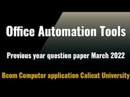 Office automation tools previous year question paper March 2022 bcom ca Calicut University