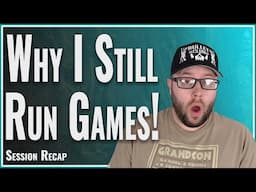 DND Session Recap - After Decades DMing I Got One of the Best Compliments Ever
