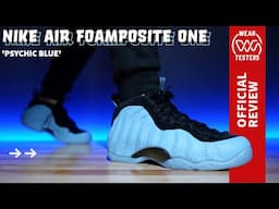 Nike Air Foamposite One Psychic Blue Review