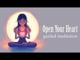 Open Your Heart Guided Meditation