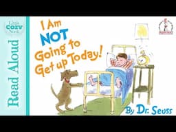 I'm NOT going to get up today by Dr. Seuss | READ ALOUD books for kids