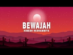 Himesh Reshammiya - Bewajah (Lyrics)