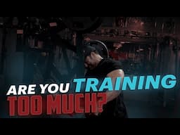 Are you OVERTRAINING?