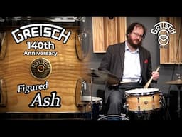 GRETSCH 7x14" 140th Anniversary Snare Drum - Figured Ash, Nickel Hardware