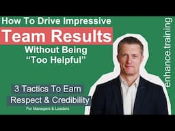 Get Amazing Team Results: Balance Being Helpful with Being Demanding