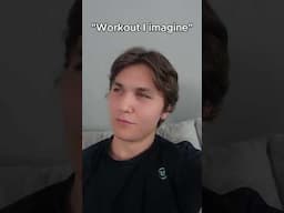 Workout I Imagine