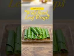 WILD BETEL LEAF WRAPS