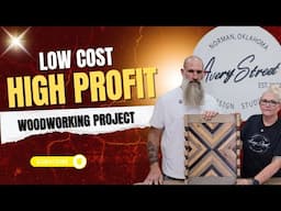 Low-Cost, High Profit DIY Woodworking Project