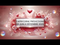 CAPRICORNE ♐️ PREDICTIONS DE JUIN À DÉCEMBRE 2025