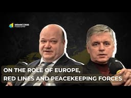Valeriy Chaly and Vadym Prystaiko: on Europe's role, red lines and peacekeeping forces