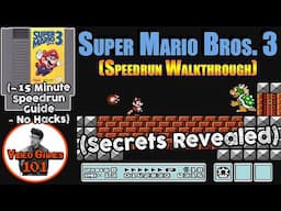 Super Mario Bros. 3 Speedrun Walkthrough | No Hacks Guide | Video Games 101