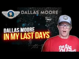 WOW!! DALLAS MOORE REACTION IN MY LAST DAYS REACTION VIDEO