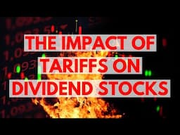 The Impact of Tariffs on High Yield Dividend Stocks