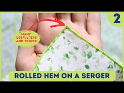 How to do a ROLLED HEM on a SERGER? Detailed settings, troubleshooting and more (Ep2)