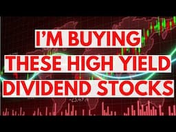 I'm Buying These High Yield Stocks During the Downturn