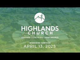 Highlands Worship Service | April 13, 2025