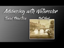 Advancing with Watercolor - Pont Neuf part 2 Tonal
