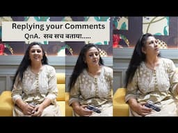 दिल से बताया ,True Words & Fair Talk , Replying your Comments , आज तो बहुत ज्यादा बता दिया