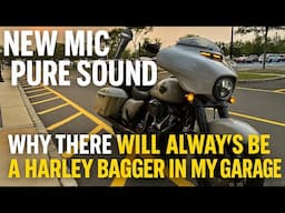 NEW MIC 🎤 PURE SOUND| WHY THERE WILL ALWAYS BE A HARLEY BAGGER IN MY GARAGE!