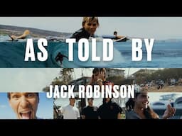 West Oz's Wunderkind: Jack Robinson | As Told By  - YETI x WSL