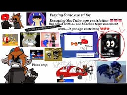 Playing Sonic.EXE the disaster for escaping “YouTube age restriction” -4k special 💔💔💔-