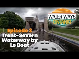Water Ways: Ontario - Peterborough & The Kawarthas by Le Boat (S1:E3)