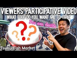 [Viewers participative video] You can decide what I will eat at Tsukiji Fish Market!!