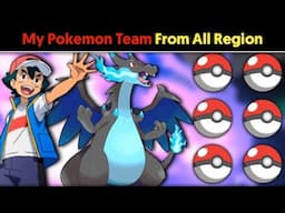 My Pokemon Team For Every Region|My Pokemon Team For Every Generation|Kanto to Galar|