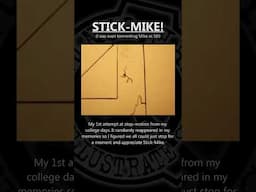 The FIRST Stick Man... Stick-Mike!!!