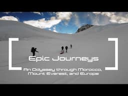 Epic Journeys: An Odyssey through Morocco, Mount Everest, and Europe | GoPro in Action